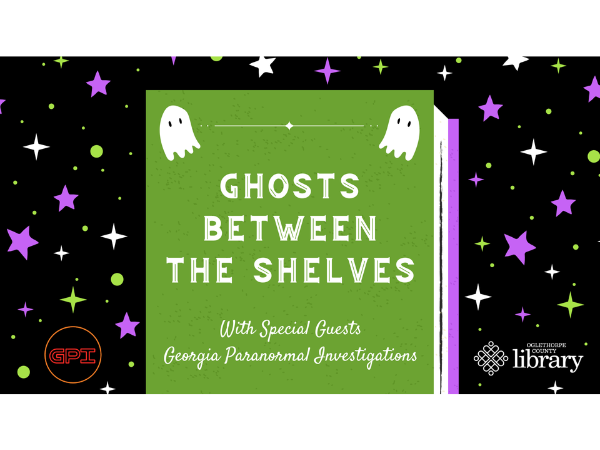 Ghosts Between the Shelves With Special Guests Georgia Paranormal Investigations on the cover of a book with ghosts on it and stars behind it.