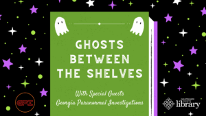 Ghosts Between the Shelves With Special Guests Georgia Paranormal Investigations on the cover of a book with ghosts on it and stars behind it.