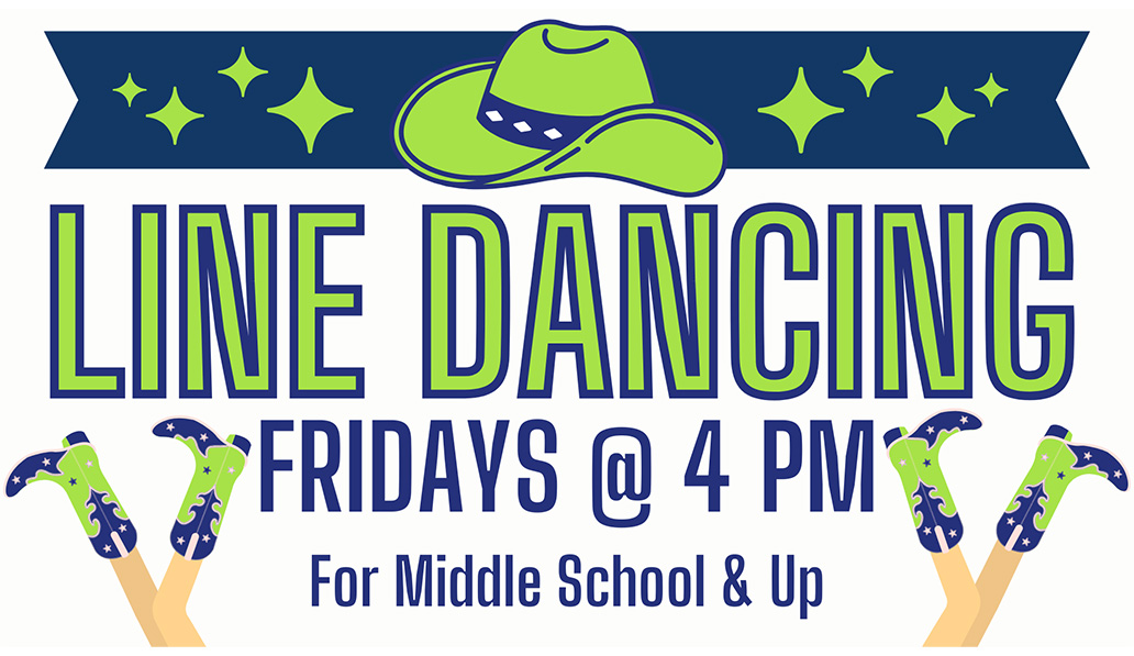 Line Dancing. Friday's @ 4pm. For middle school and up. Cartoon cowboy hat and legs with boots.