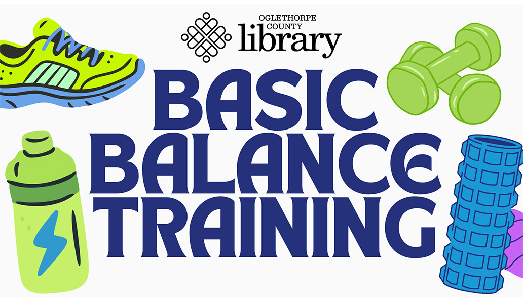 Basic Balance Training. Oglethorpe County Library.